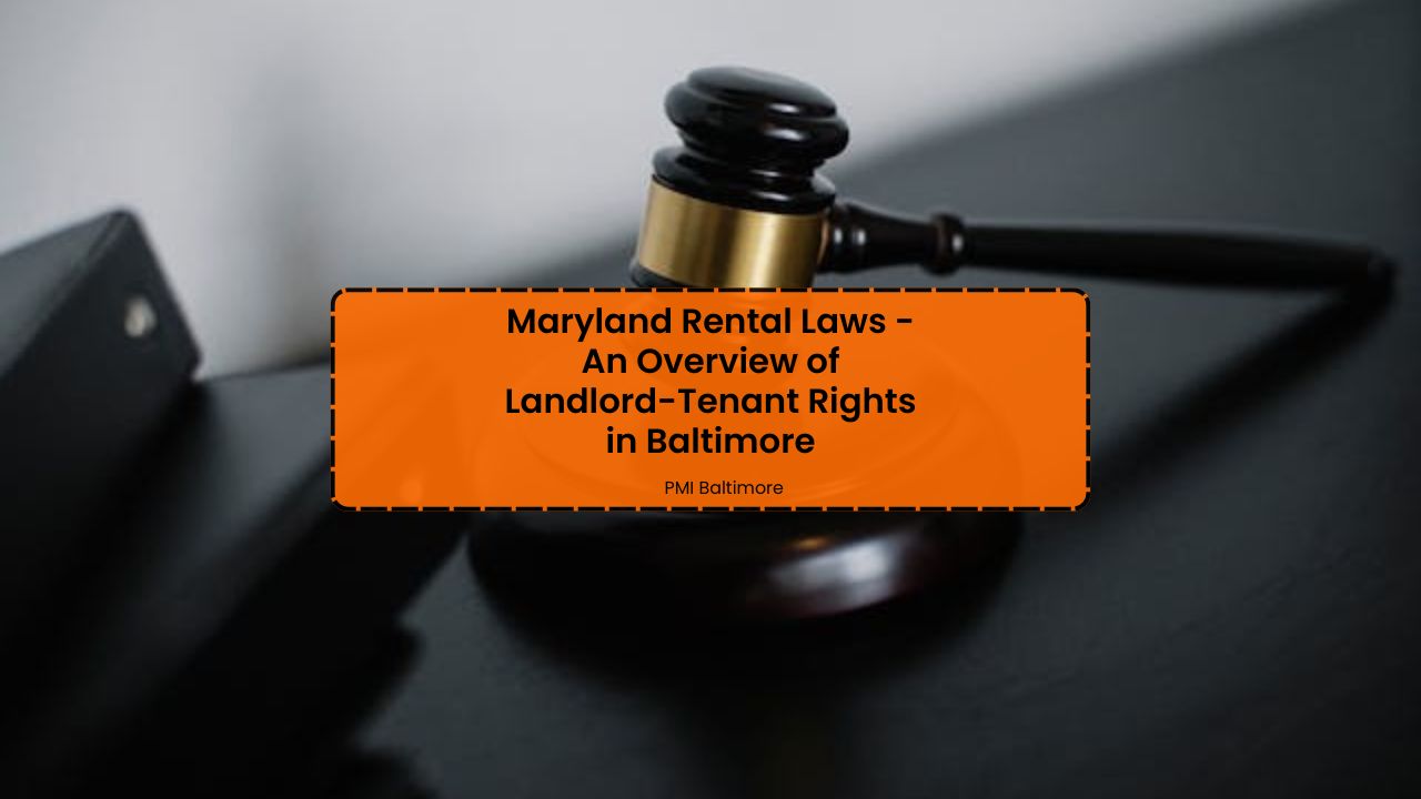 Maryland Rental Laws - An Overview of Landlord-Tenant Rights in Baltimore